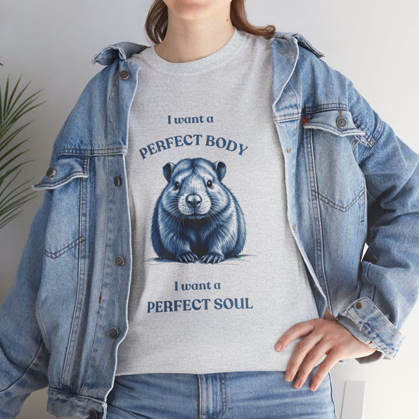 Cotton T-Shirt - "I Want A Perfect Body, I Want a Perfect Soul"