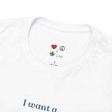 Cotton T-Shirt - "I Want A Perfect Body, I Want a Perfect Soul"